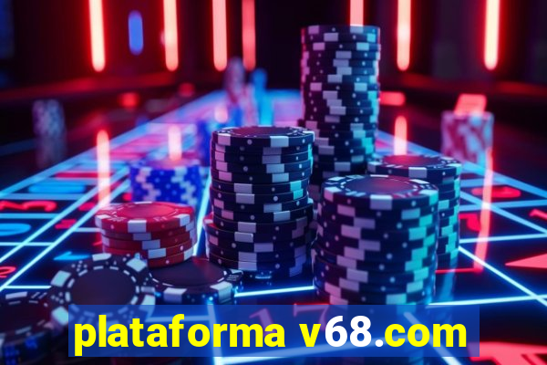 plataforma v68.com